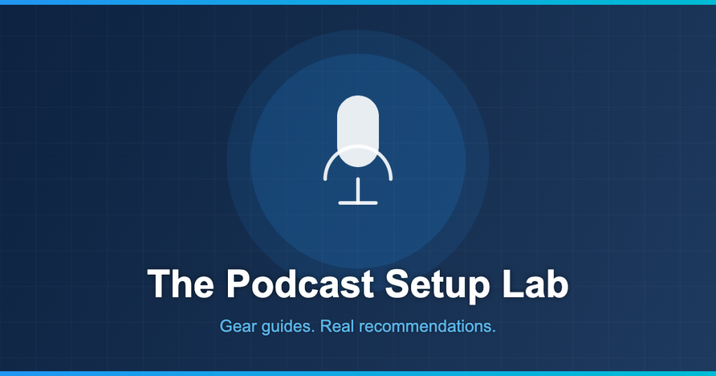 The Podcast Setup Lab – Gear guides and real recommendations